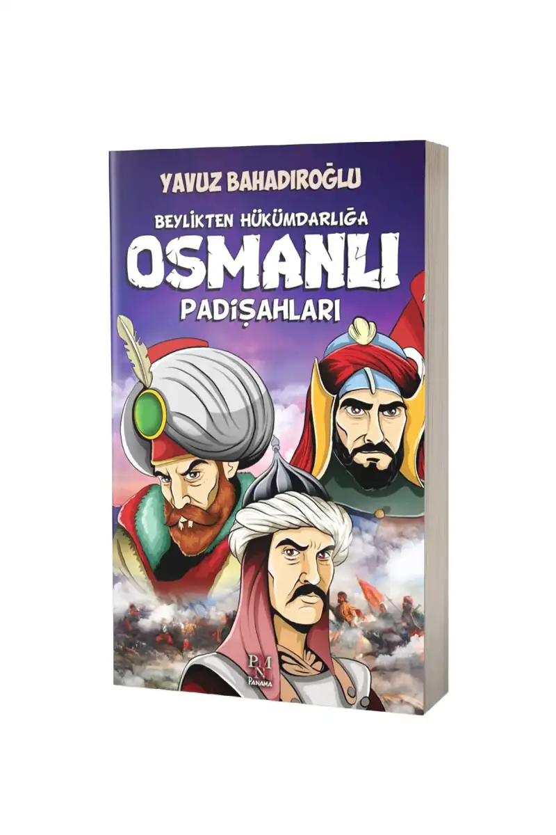 Beylikten Hükümdarlığa Osmanlı Padişahları - 1