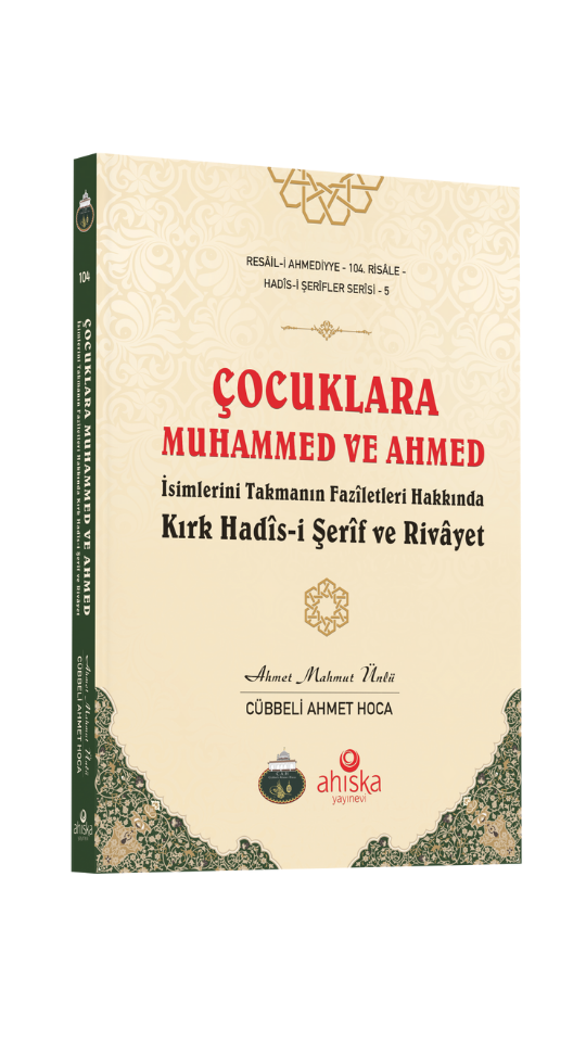 Çocuklara Muhammed Ve Ahmed İsimlerini Takmanın Faziletleri - 1