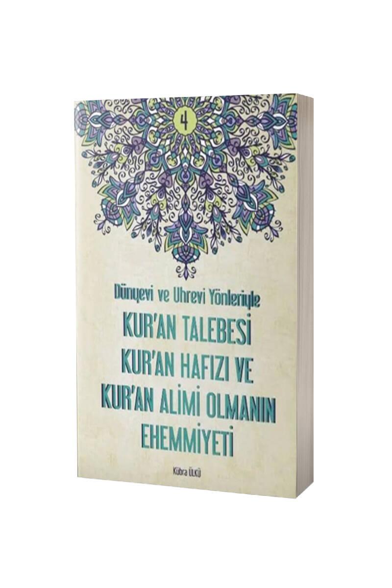 Dünyevi ve Uhrevi Yönleriyle Kuran Talebesi Kuran Hafızı ve Kuran Alimi Olmanın Ehemmiyeti - 1