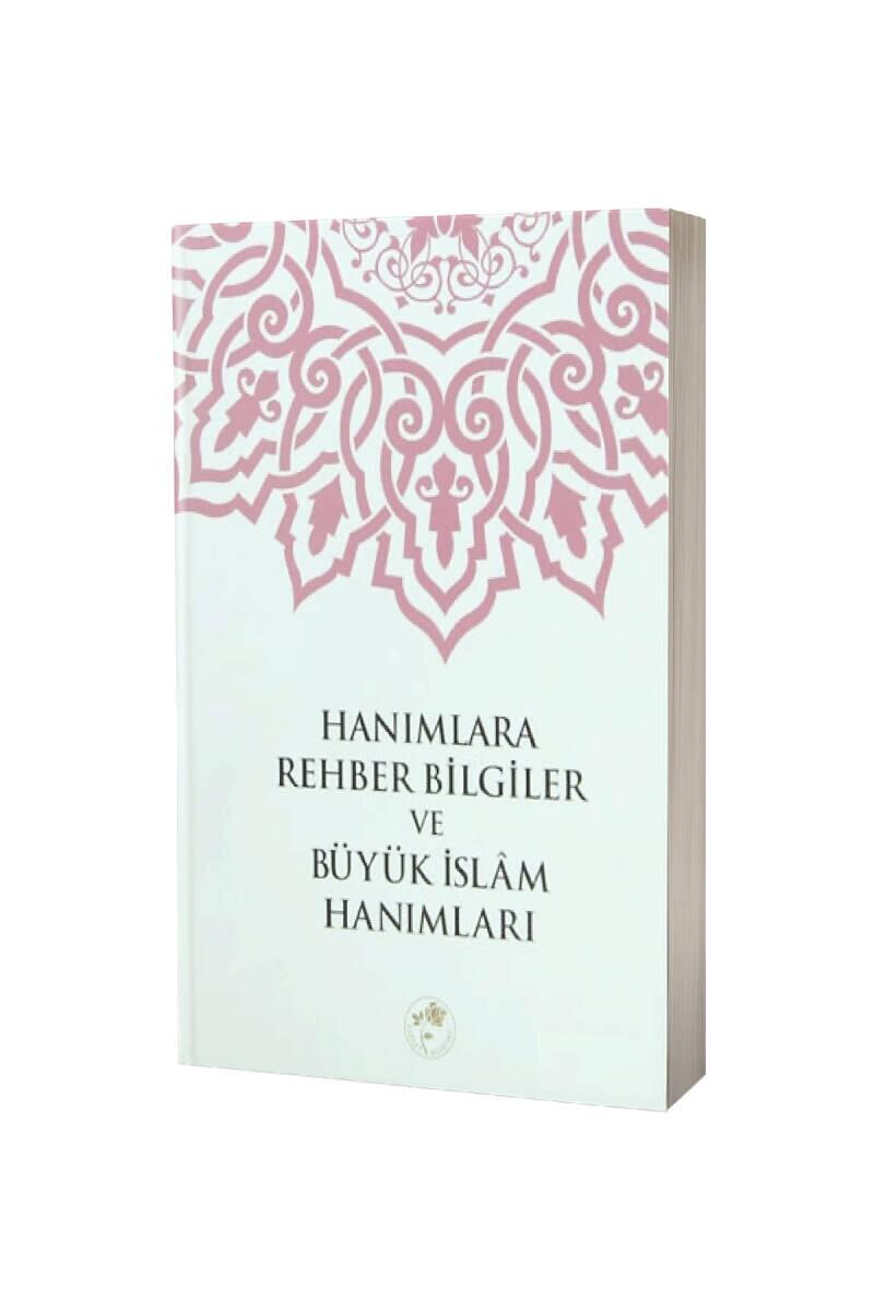 Hanımlara Rehber Bilgiler Ve Büyük İslam Hanımları - 1