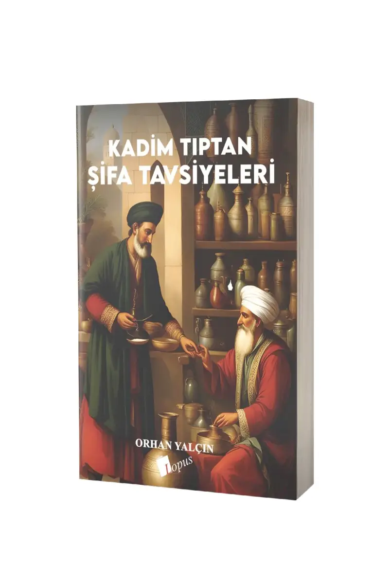 Kadim Tıptan Şifa Tavsiyeleri - 1