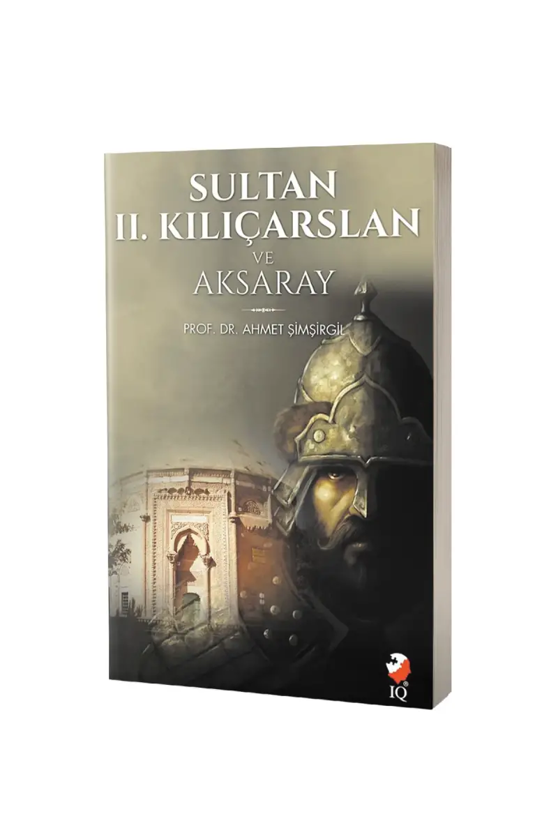 Sultan 2. Kılıçarslan Ve Aksaray - 1